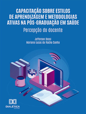 cover image of Capacitação sobre estilos de aprendizagem e metodologias ativas na pós-graduação em saúde